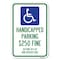 Signmission Handicapped Parking $250 Fine Section 45 Heavy-Gauge Aluminum Sign, 12" x 18", A-1218-23919 A-1218-23919 - alternate 1